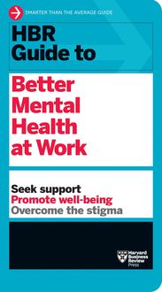 Bild vom Artikel HBR Guide to Better Mental Health at Work (HBR Guide Series) vom Autor Harvard Business Review