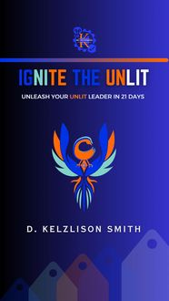 Produktbild: Ignite The Unlit: Unleash Your Unlit Leader In 21 Days