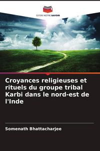 Produktbild: Croyances religieuses et rituels du groupe tribal Karbi dans le nord-est de l'Inde