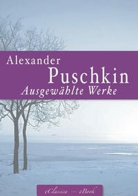 Produktbild: Alexander Puschkin: Ausgew&auml;hlte Werke