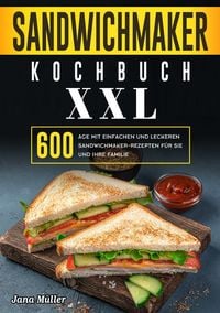 Produktbild: Sandwichmaker Kochbuch XXL