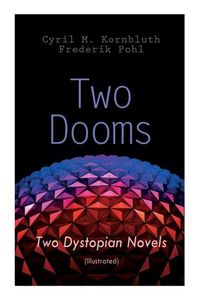 Produktbild: Two Dooms: Two Dystopian Novels (Illustrated)