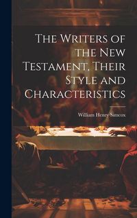 Produktbild: The Writers of the New Testament, Their Style and Characteristics