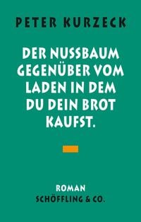 Produktbild: Der Nu&szlig;baum gegen&uuml;ber vom Laden, in dem du dein Brot kaufst