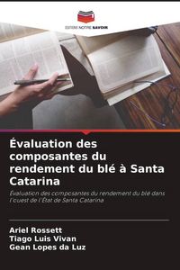 Produktbild: &Eacute;valuation des composantes du rendement du bl&eacute; &agrave; Santa Catarina