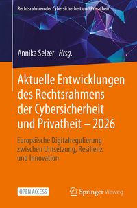 Produktbild: Aktuelle Entwicklungen des Rechtsrahmens der Cybersicherheit und Privatheit &ndash; 2026