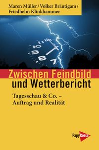 Bild vom Artikel Zwischen Feindbild und Wetterbericht vom Autor Maren Müller