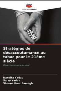 Produktbild: Strat&eacute;gies de d&eacute;saccoutumance au tabac pour le 21&egrave;me si&egrave;cle