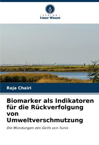 Produktbild: Biomarker als Indikatoren f&uuml;r die R&uuml;ckverfolgung von Umweltverschmutzung