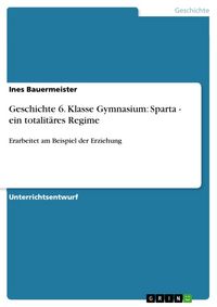 Produktbild: Geschichte 6. Klasse Gymnasium: Sparta - ein totalit&auml;res Regime
