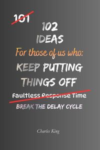 Produktbild: 102 Ideas For Those Of Us Who Keep Putting Things Off