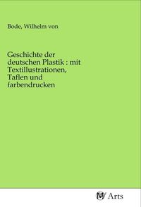 Produktbild: Geschichte der deutschen Plastik : mit Textillustrationen, Taflen und farbendrucken