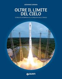 Produktbild: Oltre il limite del cielo. Storia di un'impresa alla conquista dello spazio