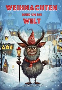 Produktbild: Weihnachten Rund Um Die Welt: Festliche Geschichten und Br&auml;uche f&uuml;r Kinder  farbig illustriert