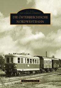Produktbild: Die &Ouml;sterreichische Nordwestbahn