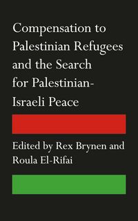 Produktbild: Compensation to Palestinian Refugees and the Search for Palestinian-Israeli Peace