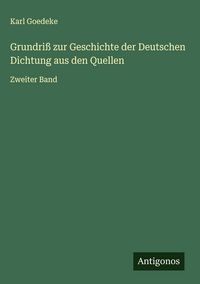 Produktbild: Grundri&szlig; zur Geschichte der Deutschen Dichtung aus den Quellen