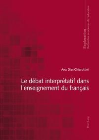 Produktbild: Le d&eacute;bat interpr&eacute;tatif dans l&rsquo;enseignement du fran&ccedil;ais