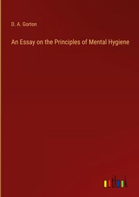 Produktbild: An Essay on the Principles of Mental Hygiene