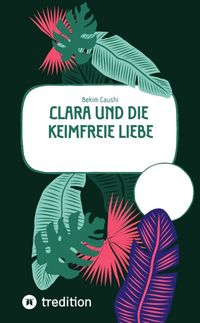 Produktbild: Clara und die keimfreie Liebe
