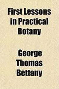 Produktbild: First Lessons in Practical Botany