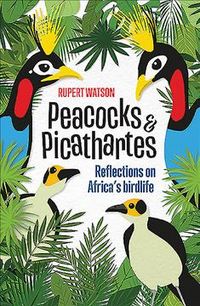 Produktbild: Watson, R: Peacocks and Picathartes