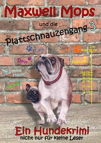 Produktbild: Maxwell Mops und die Plattschnauzengang 3