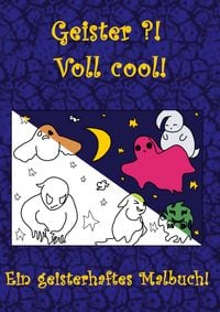 Produktbild: Geister?! Voll Cool! Ein geisterhaftes Malbuch!