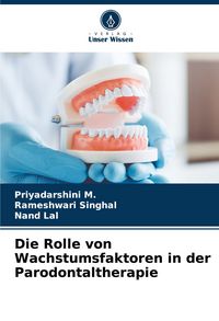 Produktbild: Die Rolle von Wachstumsfaktoren in der Parodontaltherapie