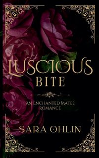 Produktbild: Luscious Bite, An Enchanted Mates Romance