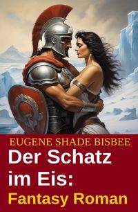 Produktbild: Der Schatz im Eis: Fantasy Roman