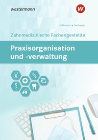 Bild vom Artikel Praxisorganisation und -verwaltung für Zahnmedizinische Fachangestellte vom Autor Uwe Hoffmann