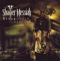 Produktbild: Shatter Messiah: Never To Play The Servant