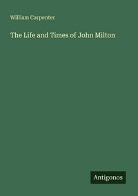 Produktbild: The Life and Times of John Milton