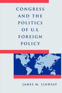 Produktbild: Congress and the Politics of U.S. Foreign Policy