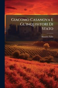 Produktbild: Giacomo Casanova E Gl'inquisitori Di Stato