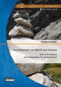 Produktbild: Vereinbarkeit von Beruf und Familie: Work-Life-Balance als Erfolgsfaktor f&uuml;r Unternehmen?