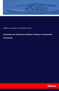 Produktbild: Denkm&auml;ler der Renaissance-Skulptur Toskanas in historischer Anordnung