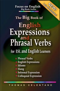 Produktbild: The Big Book of English Expressions and Phrasal Verbs for ESL and English Learners; Phrasal Verbs, English Expressions, Idioms, Slang, Informal and Co