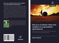 Produktbild: Sottano, P: Hoe je je circadiane ritme kunt resetten en je g