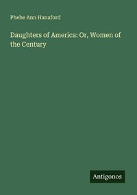Produktbild: Daughters of America: Or, Women of the Century