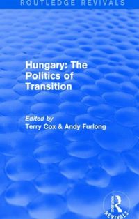 Produktbild: Routledge Revivals: Hungary: The Politics of Transition (199