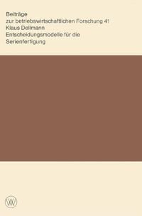 Produktbild: Entscheidungsmodelle f&uuml;r die Serienfertigung