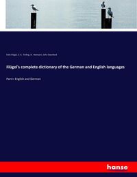 Produktbild: Fl&uuml;gel's complete dictionary of the German and English languages