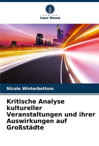 Produktbild: Kritische Analyse kultureller Veranstaltungen und ihrer Auswirkungen auf Gro&szlig;st&auml;dte