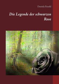 Produktbild: Die Legende der schwarzen Rose
