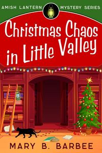 Produktbild: Christmas Chaos in Little Valley (Amish Lantern Mystery Series, #6)