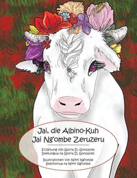 Bild vom Artikel Jai, Die Albino-Kuh Jai Ng'Ombe Zeruzeru vom Autor Gloria D. Gonsalves