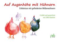 Bild vom Artikel Auf Augenhöhe mit Hühnern vom Autor Silke Braemer