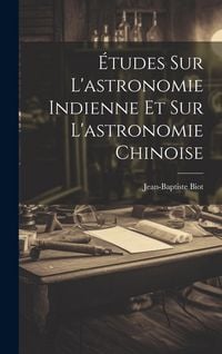 Produktbild: &Eacute;tudes Sur L'astronomie Indienne Et Sur L'astronomie Chinoise